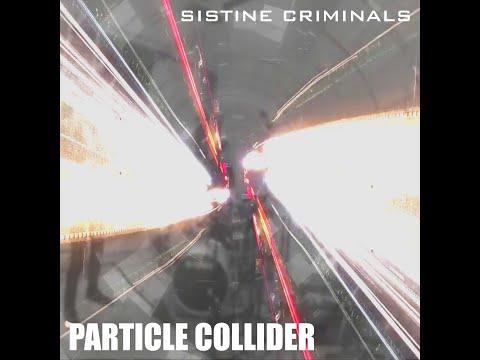 Sistine Criminals - Particle Collider
