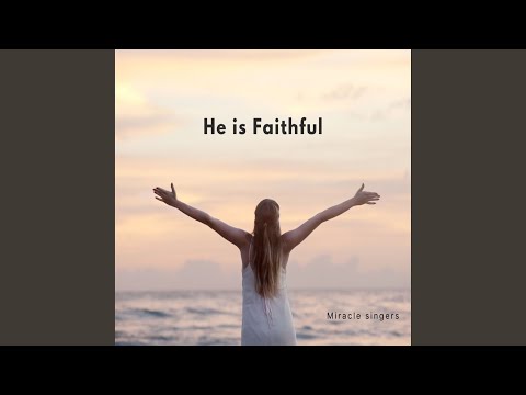 He Is Faithful