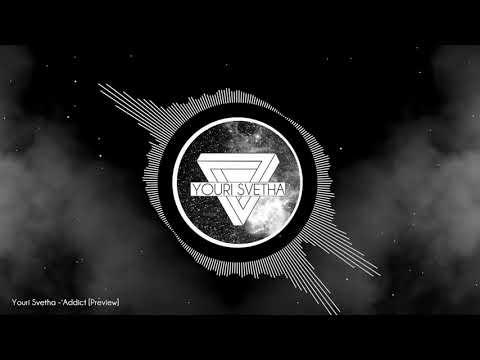 Youri Svetha - Addict [Preview]