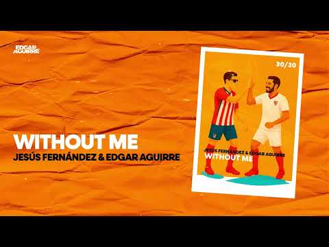 Without Me (Jesús Fernández & Edgar Aguirre Afro Tribal Rmx)