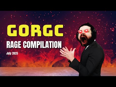 Gorgc Rage Compilation - July 2025