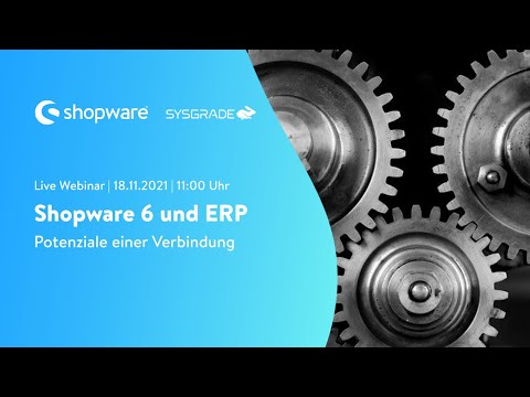 Shopware 6 und ERP - Potenziale einer Verbindung (Sysgrade Webinar)