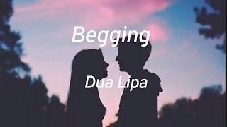 Dua Lipa - Begging (Lyrics)