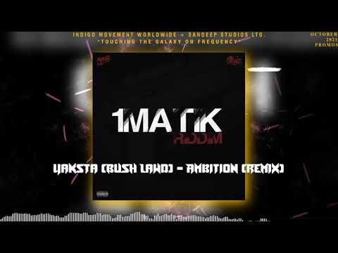 Yaksta (Bush Lawd) - Ambition | REMIX |1MATIK RIDDIM by DJ ICE KID 473