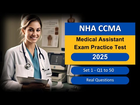 CCMA Practice Test 2025 | 50 Updated NHA Medical Assistant Exam Questions & Answers