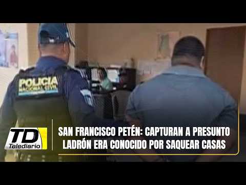 San Francisco Petén: Capturan a presunto ladrón era conocido por saquear casas