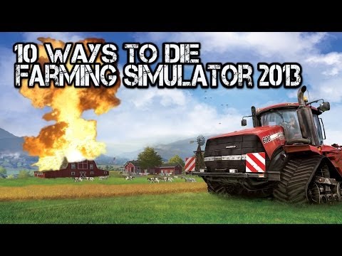 10 WAYS TO DIE Farming simulator 2013 1080p