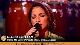 Gloria Estefan • Como Me Duele Perderte (Música Sí | España 2000)