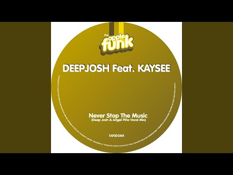 Never Stop The Music (Deep Josh & A Pina Vocal Mix) (feat. Kay)