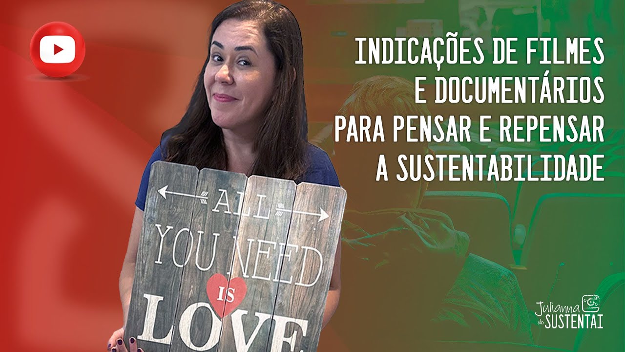 Indicações de filmes e documentários para pensar e repensar a sustentabilidade