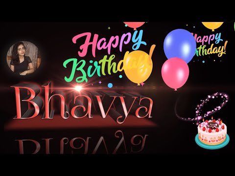 Happy Birthday Bhavya Name | Surprise Wishes | ^ Video Greetings