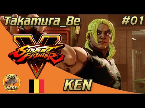SFV - Online Matches - 42 – Takamura_Be  - Belgium Leader - 557º Ranking - Ken - 10 Matches