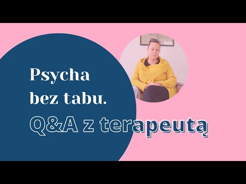 Q&A z terapeutą | Psycha bez tabu.