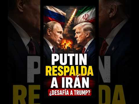 🚨 PUTIN DESAFÍA A TRUMP Y RESPALDA A IRÁN