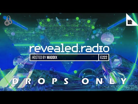 [Drops Only] 🔥Maddix - Revealed Radio 222 | 2019