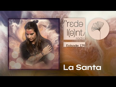 LA SANTA Redolent Music Radio Episode 179