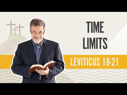 Time Limits | Leviticus 18-21