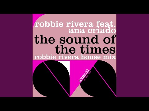 The Sound of the Times (Robbie Rivera House Instrumental Mix)