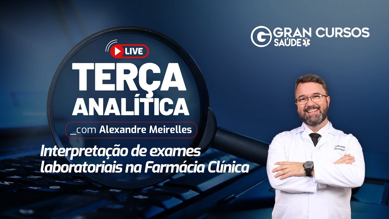 Terça Analítica - Interpretação de exames laboratoriais na Farmácia Clínica: Prof. Alexandre Martins