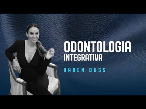 Odontologia Integrativa: O Segredo para um Sorriso Saudável e um Corpo Equilibrado | Dra. Karen Buss
