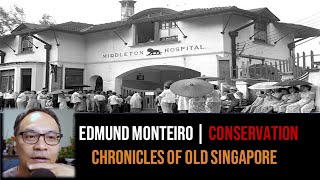 Edmund Monteiro – Middleton Hospital/CDC: Return it to the People | Chronicles of Old Singapore