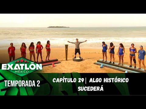 Capítulo 29 | Algo histórico sucederá en Exatlón. | Temporada 2 | Exatlón México