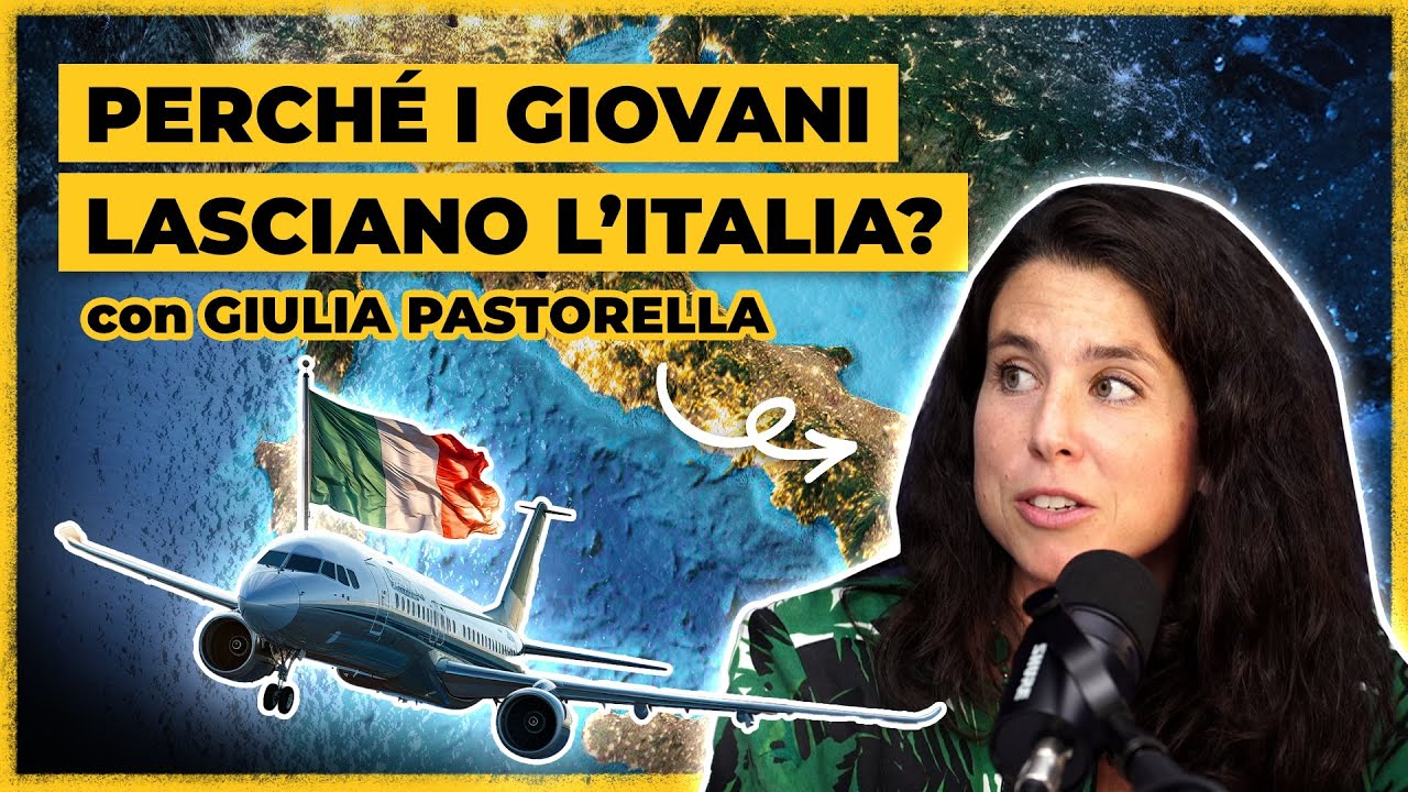 Come Risolvere La Fuga Dei Cervelli | Giulia Pastorella, Deputata della Repubblica Italiana | Ep. 21