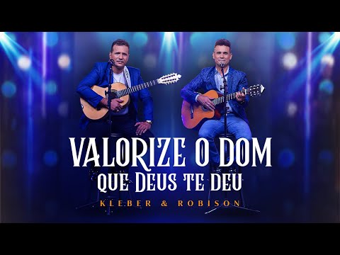 Kleber e Robison - VALORIZE O DOM QUE DEUS TE DEU (Clipe Oficial)