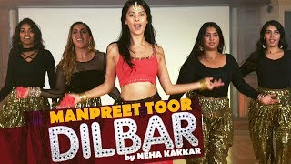 Manpreet Toor | &quot;Dilbar&quot; | Neha Kakkar (Satyameva Jayate, John Abraham)