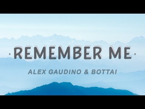 Alex Gaudino & Bottai - Remember Me (Lyrics) feat. Moncrieff & Blush