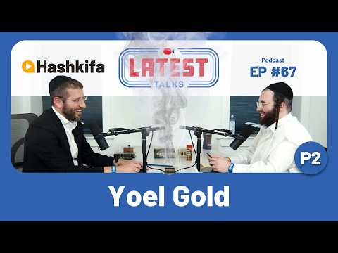 Latest Talks Podcast #67 | Viral Storyteller Yoel Gold | Ketores Tisha B'Av Project | Safe Spaces