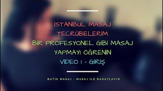 İstanbul Masaj Tecrübelerim - 1. Video - Butik Masaj