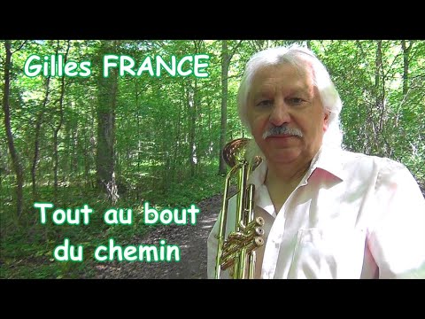 Gilles FRANCE - Tout au bout du chemin ( Instrumental Trompette )