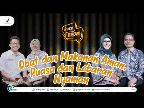 Podcast KataBPOM Ep. 5: Obat dan Makanan Aman, Puasa dan Lebaran Nyaman
