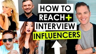How to Reach Out to Influencers and Interview Celebrities — 7 Tips