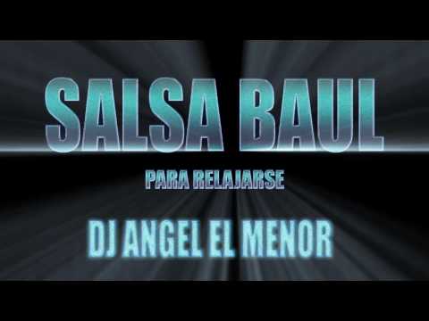 Salsa Baul Para Relajarse| DJ ANGEL EL MENOR