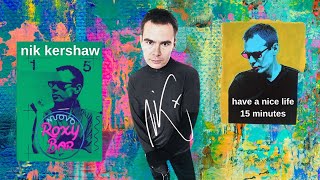 Nik Kershaw - Have A Nice Life &amp; 15 Minutes - Roxy Bar (1999)