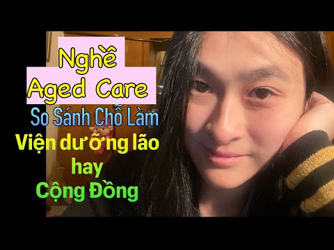 Nghề Aged Care - Nên làm forte instalação viện dưỡng lão hay làm cho comunidade cộng đồng?