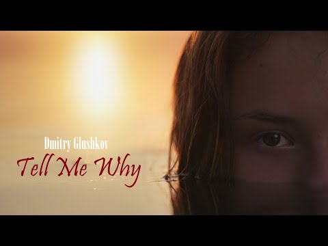 Dmitry Glushkov - Tell Me Why