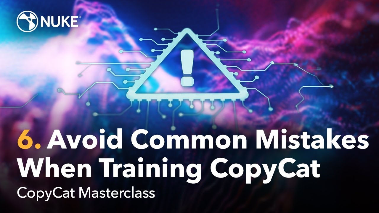 CopyCat Masterclass | 6. Avoid Common Mistakes When Training CopyCat