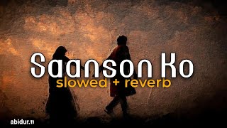 Saanson Ko (Slowed + Reverb) | Arijit Singh | Zid | MAR Lofi