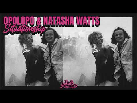 Opolopo & Natasha Watts - Situationship