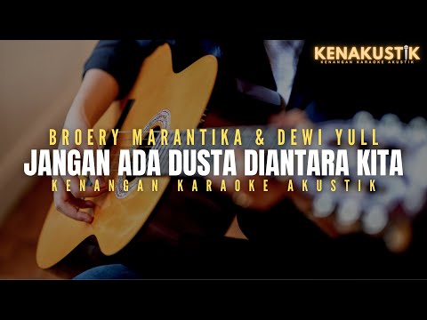 jangan ada dusta diantara kita - broery marantika & dewi yull (akustik karaoke)