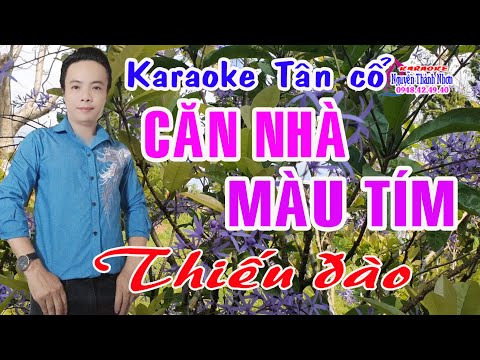 Karaoke tân cổ CĂN NHÀ MÀU TÍM - THIẾU ĐÀO [Hát cùng Ns Ngọc Trắng]