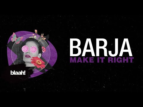 Barja - Make it Right