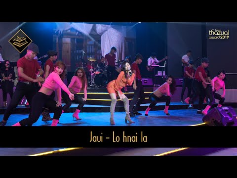 THAZUAL AWARD 2019: JAUI - LO HNAI LA