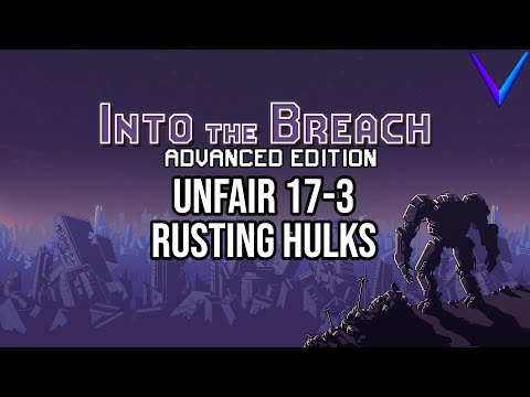 Final Island Cleanup | Unfair, Rusting Hulks - Into the Breach: Advanced Edition 17-3
