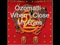 Ozomatli - When I Close My Eyes