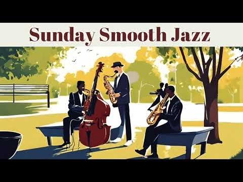 Sunday Smooth Jazz [Smooth Jazz, Vocal Jazz, Vintage Jazz]