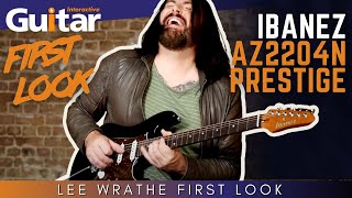 Video thumbnail for Ibanez AZ2204N Prestige | First Look | Lee Wrathe by Guitar Interactive Magazine